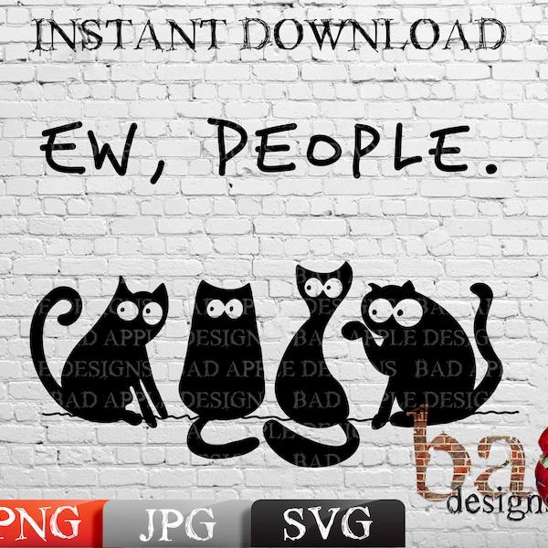 Ew People, Cats, Sublimation, Print File, Shirt, Cup, Digital Design, PNG, JPG, Funny, Cat Lover, Pets