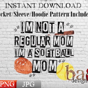May include: A white brick wall background with black text that reads "I'm not a regular mom I'm a softball mom". There are baseball and softball graphics around the text. The text is in a distressed font style. The image also includes the text "bas designs" in the bottom right corner.
