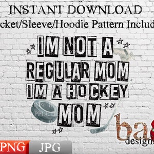 May include: Digital design on a white brick background with the text "I'M NOT A REGULAR MOM I'M A HOCKEY MOM." Includes a hockey puck, hockey stick, and stars. The design also includes the text "INSTANT DOWNLOAD Pocket/Sleeve/Hoodie Pattern Included."