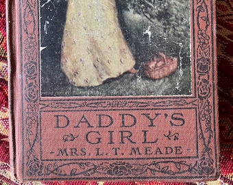 Daddy's Girl von Mrs. L.T. Meade: 1900 SEHR GUTER ZUSTAND