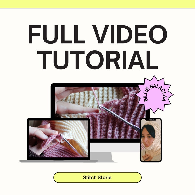 May include: A computer screen and a phone screen showing a video tutorial on how to crochet a pink and white hat. The video tutorial is titled "Billie Balaclava Full Video Tutorial" and the text "Stitch Storie" is on a yellow button.