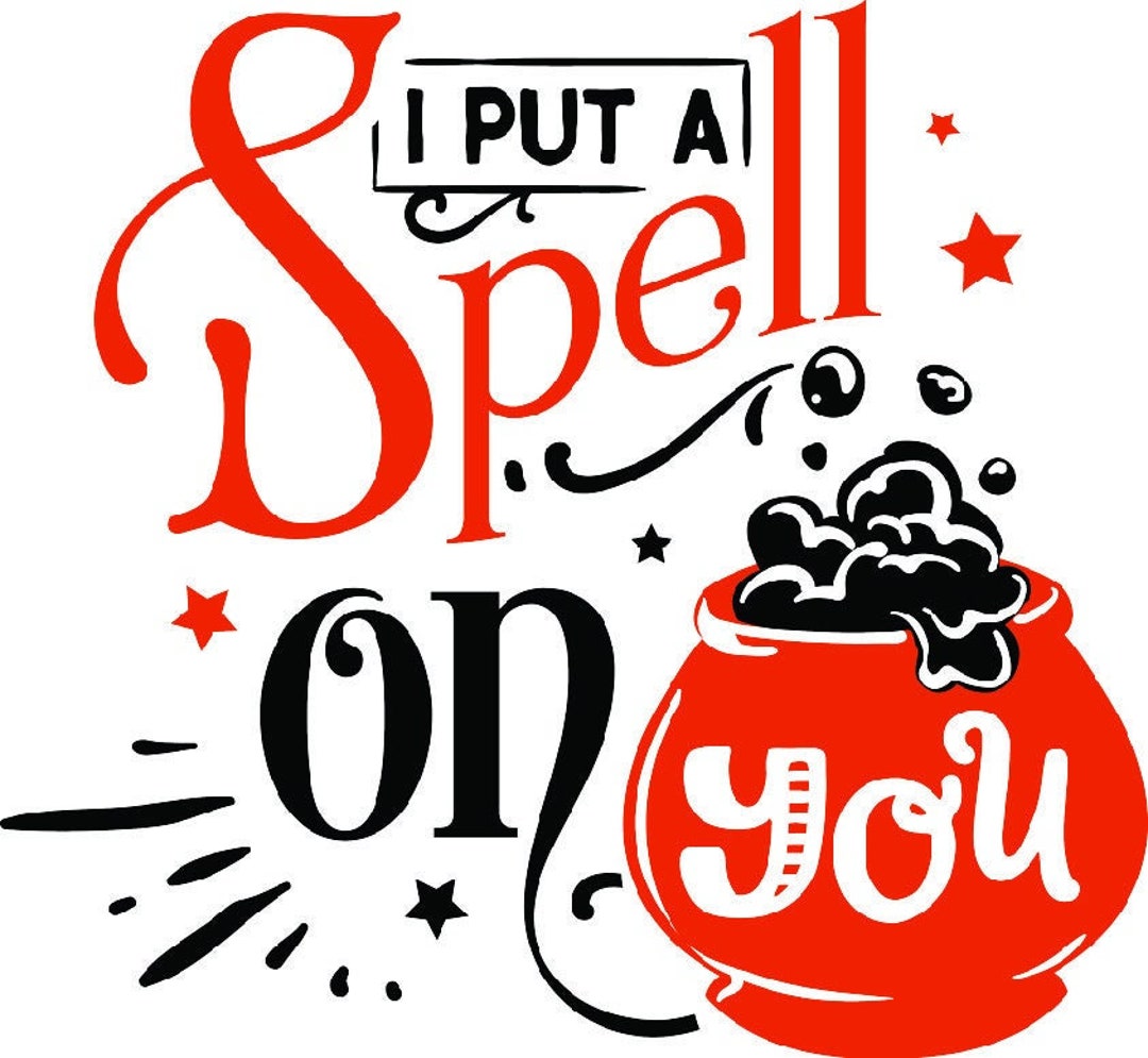 I Put a Spell on You Png Jpg Eps Svg Etsy