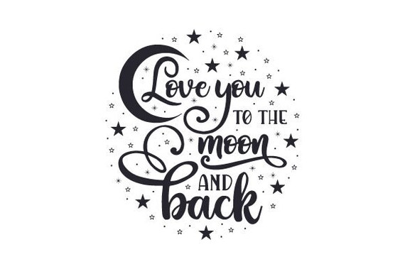 Love You to the Moon and Back Digital Download Png Eps | Etsy
