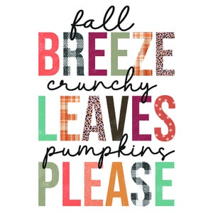 Fall breeze, Crunchy Leaves, Pumpkins please- png