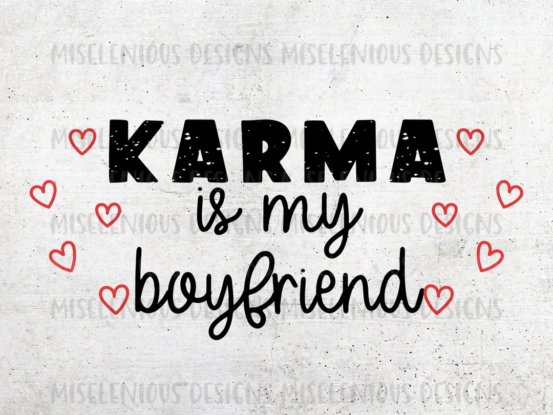 Karma is My Boyfriend Lyrics PNG SVG Taylor Swift Png Taylor Swift Svg