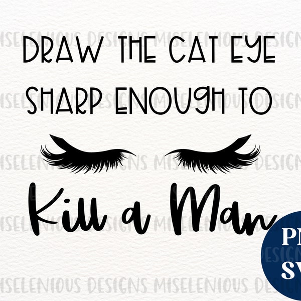 Draw the Cat Eye Sharp Enough to Kill a Man Lyrics PNG SVG Taylor Swift png Taylor Swift svg Midnights design