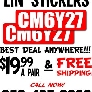 May include: Red and white sticker with the text "CM6Y27" printed on it. The sticker is advertised as a "Best Deal Anywhere!" for $19.99 a pair with free shipping. The phone number 858-437-3093 is provided for ordering.