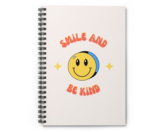 Smile and Be Kind Spiral Notebook - Ruled Line, Journal, Encouragement, Mental Health, Affirmation, Positive Quote, Anxiety, Therapy