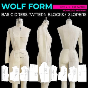 May include: A digital download of a dress pattern block set for sizes 4-18. The pattern is shown on a white dress form. The image includes the text "WOLF FORM" and "BASIC DRESS PATTERN BLOCKS / SLOPERS".