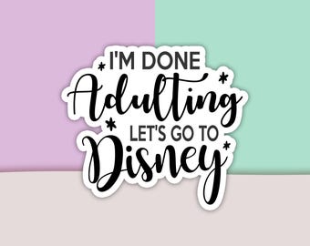 I'm Done Adulting Sticker, Quote Sticker, Vacation Sticker, Vinyl Sticker, Decal Sticker For Laptop, Die Cut Sticker
