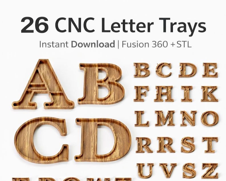 May include: Wooden CNC letter trays, including the entire alphabet. The letters are in a serif font and have a natural wood grain finish. The text "26 CNC Letter Trays" is at the top, with "Instant Download | Fusion 360 + STL" below.