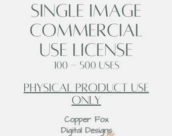 Digital Download Single Image Extended Commercial Use License - 100 to 500 Physical Product Uses