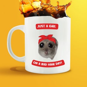 Sad Hamster Cute Coffee Cup, I&#39;m Just A Girl Viral Meme Coffee Ceramic Mug, Sad Hamster Meme, I&#39;m Just A Girl Hamster Mug, Messy Hair Day