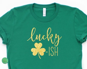 Luckyish Shirt, Lucky Clover Shirt, Shamrock Shirt, Lucky Shamrock Shirt, St Patricks Shirt, St. Patrick's Day Shirt, Patricks Day Tshirt