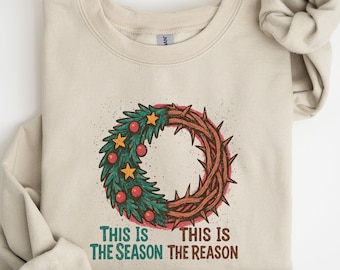 This is the Season This is the Reason Sweatshirt, Religious Christmas Shirt, Vintage Christmas Shirt, Santa Christmas, Jesus Christian Gift