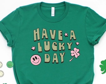 Chemise Have A Lucky Day, chemise de la Saint-Patrick, chemise rétro de la Saint-Patrick, chemise rétro, chemise shamrock, jolie chemise de la Saint-Patrick, t-shirt irlandais