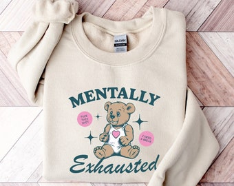Funny Mental Health Shirt, Mentally Exhausted Shirt, Meme Shirt, Funny Shirt, Anxiety Tee, Funny Cute Bear Tee, Depression Shirt, Meme Shirt