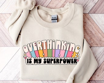 Overthinking Is My Superpower Shirt, Mental Health Tee, Mental Health Shirt, Therapist Shirt, Overthinker Shirt, Anxiety Shirt, Funny Shirt
