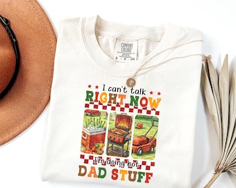 Comfort Colors® Funny Dad Shirt for Dad for Father's Day Gift, I Can't Talk Right Now, Best Dad Shirt, Funny Gift for Dad, I'm Doing Dad Tee