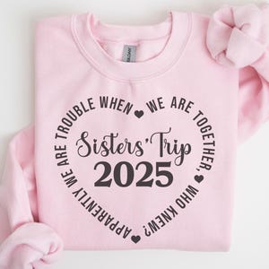 Sisters Trip 2025 Shirt,Sisters Trip 2025 Shirt,Vacation Shirt,Sister Trip Shirt,Sister Shirt,Gift For Sister, Sister Trip Sweater