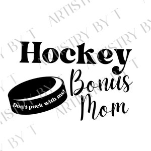 Hockey Bonus Moeder Step Mom SVG "Don't Puck With Me" Cut File Cricut Silhouette Vinyl Cut Instant Download Sublimatie
