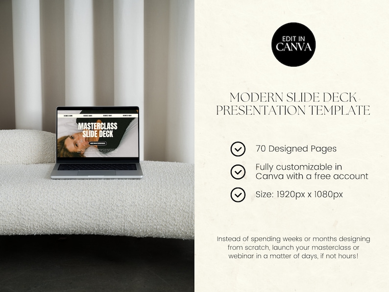 Puede incluir: Un ordenador port&aacute;til que muestra un sitio web con el texto "Masterclass Slide Deck". El port&aacute;til est&aacute; sobre una superficie blanca y esponjosa. El texto "Edit in Canva" est&aacute; en un c&iacute;rculo negro sobre fondo blanco. El texto "Modern Slide Deck Presentation Template" est&aacute; en texto negro sobre fondo blanco. Debajo del texto hay tres marcas de verificaci&oacute;n con el siguiente texto: "70 Designed Pages", "Fully customizable in Canva with a free account" y "Size: 1920px x 1080px". El texto "Instead of spending weeks or months designing from scratch, launch your masterclass or webinar in a matter of days, if not hours!" est&aacute; en texto negro sobre fondo blanco.