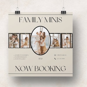 May include: A beige poster with black text that reads "FAMILY MINIS" and "NOW BOOKING". The poster advertises a 20-minute family photo session for $150. The poster includes a collage of photos of families.