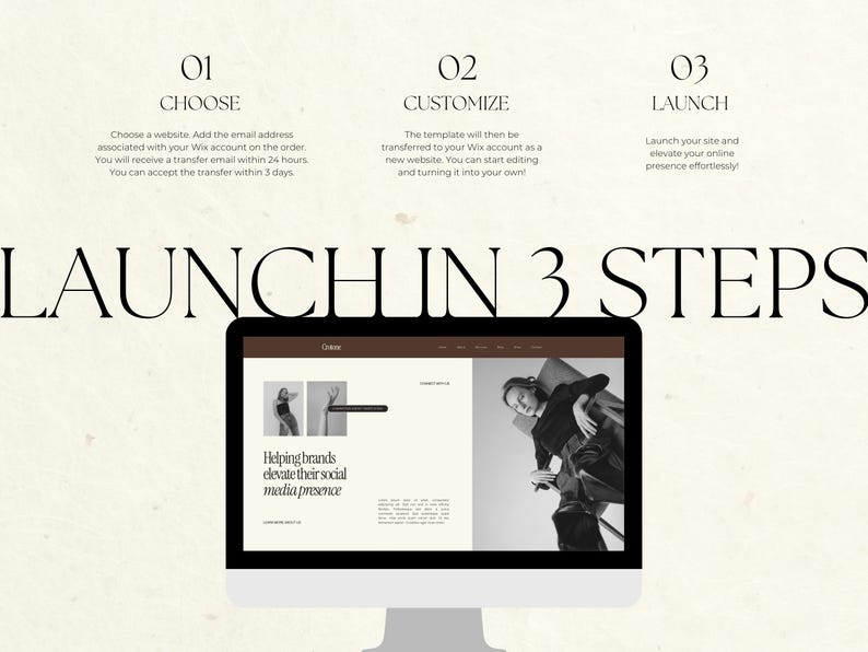 May include: A computer screen displaying a website design template with the text "Helping brands elevate their social media presence". The website is a light beige color with black text and images. The screen is on a white background with the text "LAUNCH IN 3 STEPS" above it. The text is in black and is divided into three sections: "CHOOSE", "CUSTOMIZE", and "LAUNCH". Each section has a number and a brief description of the steps involved in launching a website.