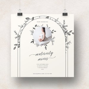 May include: A black and white illustration of a floral archway with a circle in the center. The circle contains a photo of a pregnant woman. The text "NOW BOOKING" is at the top of the image. The text "maternity minis" is below the photo. The text "15TH SEPTEMBER 2024", "20 MINUTE SESSION", "15 EDITED IMAGES", "$150", "HELLO@EMAIL.COM", and "123-456-7890" are at the bottom of the image.