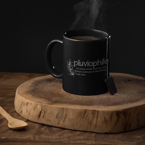 Pluviophile | Lover of Rain | Nature Lover 11oz Black Mug