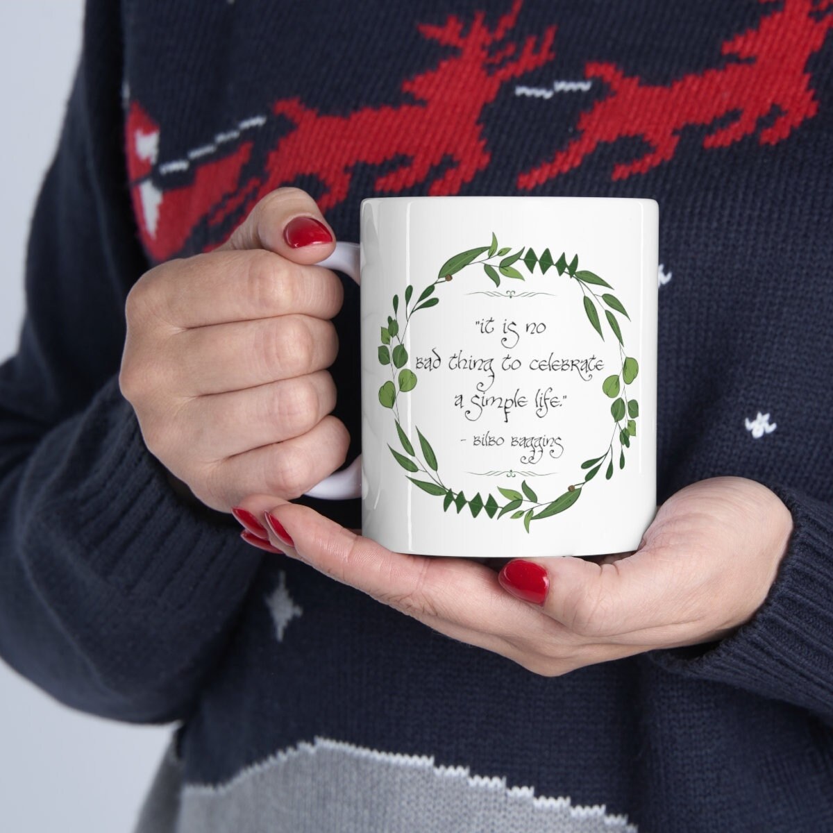 It Is No Bad Thing to Celebrate A Simple Life. -Bilbo Baggins | Lord of The Rings | Book Quote Ceramic Mug 11oz