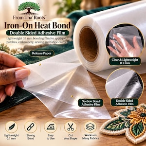 May include: A roll of From Tha' Roots Iron-On Heat Bond double-sided adhesive film. The clear, 0.1 mm thick film features a release paper backing. The product is designed for applique, patches, embroidery, sewing, and fabric crafts, allowing for a no-sew bond that can be cut into any shape and works on many fabrics.