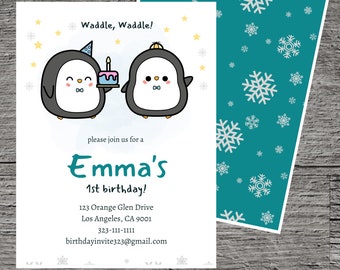 May include: A blue and white penguin birthday invitation with the text "Waddle, Waddle!" and "Emma's 1st birthday!"  The invitation features two penguins, one holding a birthday cake with a candle. The invitation also includes the address, phone number, and email address for the birthday party.