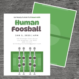 May include: A green and white invitation for a 16th birthday party. The invitation says "Get Ready to Kick It at Beau's 16th Human Foosball" with the date and time "JAN 5, 2025 | 4PM". The invitation also includes an address, phone number, and email address. The invitation has a graphic of a foosball table.