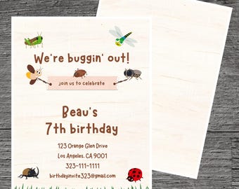 May include: A light brown invitation with a woodgrain background. The invitation says "We're buggin' out!" with a banner that says "Join us to celebrate Beau's 7th birthday". The invitation has a variety of bug illustrations, including a ladybug, a dragonfly, a beetle, and a firefly.