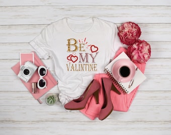 Be My Valentines T Shirt / Women Valentine Day Shirt / Love T-Shirt / Gift For Her / Birthday Gift T-Shirt / Oversized Shirt / Sweet Shirt