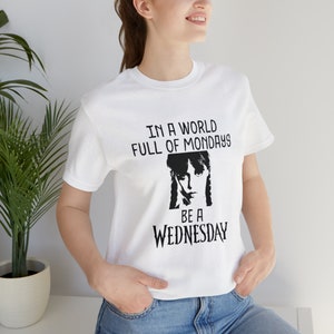 Be a Wednesday - Unisex Jersey Short Sleeve Tee
