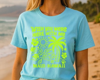 Unisex Tropical Vacation Tee - Wish You Were Here With Me, Summer Shirt, Hawaii Tee, Beach Apparel, Travel Gift
