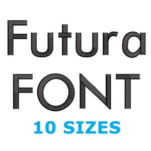 Embroidery Font Futura 10 Sizes, Futura Font Embroidery Machine File, Patch files, Embroidery files, digital 10 sizes