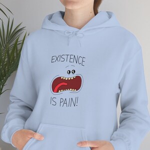 Mr.meeseeks existence is pain Hooded Sweatshirt (Rick and Morty hoodie)