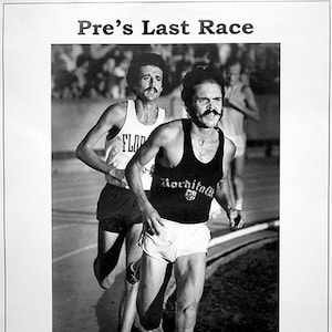 May include: Black and white photograph of two runners in a race. The text "Pre's Last Race" is at the top. The date "May 29, 1975" and location "Hayward Field • Eugene, Oregon" are at the bottom. One runner wears a "Nordicfolk" tank top.