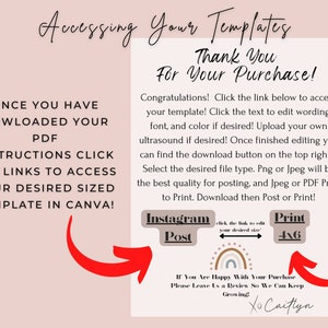 Peut inclure: Une feuille d'instructions de t&eacute;l&eacute;chargement num&eacute;rique avec un graphique arc-en-ciel et du texte qui dit "Accessing Your Templates Thank You For Your Purchase!"  Une fois que vous avez t&eacute;l&eacute;charg&eacute; vos instructions PDF, cliquez sur les liens pour acc&eacute;der &agrave; votre mod&egrave;le de taille souhait&eacute;e dans Canva!  Cliquez sur le lien ci-dessous pour acc&eacute;der &agrave; votre mod&egrave;le! Cliquez sur le texte pour modifier le libell&eacute;, la police et la couleur si vous le souhaitez! T&eacute;l&eacute;chargez votre propre &eacute;chographie si vous le souhaitez! Une fois que vous avez termin&eacute; la modification, vous pouvez trouver le bouton de t&eacute;l&eacute;chargement en haut &agrave; droite. S&eacute;lectionnez le type de fichier souhait&eacute;. Png ou Jpeg sera la meilleure qualit&eacute; pour la publication, et Jpeg ou PDF Print to Print. T&eacute;l&eacute;chargez puis publiez ou imprimez! Instagram Post cliquez sur le lien pour modifier votre taille souhait&eacute;e Imprimer 4x6 Si vous &ecirc;tes satisfait de votre achat, veuillez laisser un avis afin que nous puissions continuer &agrave; grandir Xo Caitlyn
