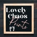 Lovely Chaos Prints