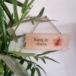 DEAD BY DAYLIGHT - Hang In There small sign - [dbd, funny, hook, sacrifice, pyrography]