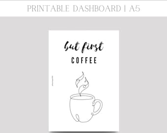 A5 Printable Dashboard, but first COFFEE | Instant download PDF File | Coffee Dashboard