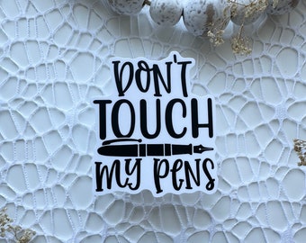 Die cut Sticker “Don't touch my Pens” | Transparent Sticker Die Cut | Coffee Lovers | It measures approximately 3in