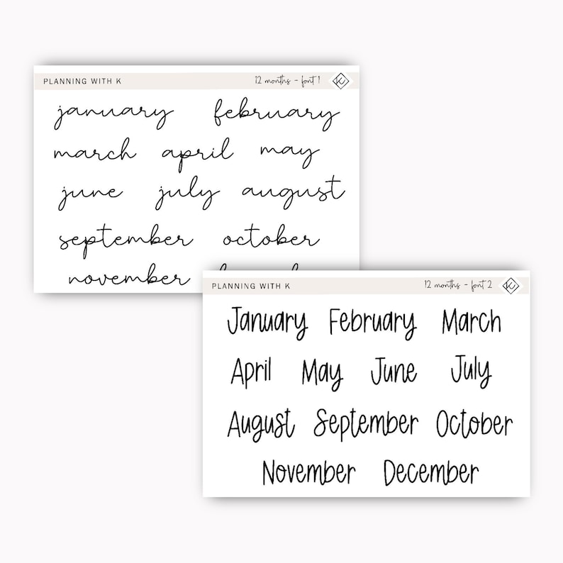 May include: Two sheets of printable stickers with the months of the year written in two different fonts. The first sheet has the months written in a cursive font. The second sheet has the months written in a more modern font.