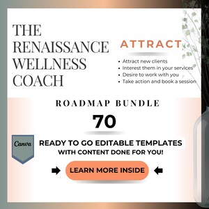 Puede incluir: Un gráfico de marketing digital rosa y blanco con el texto "The Renaissance Wellness Coach" y "Roadmap Bundle 70". El gráfico también incluye el texto "Attract" con viñetas que enumeran "Attract new clients", "Interest them in your services", "Desire to work with you" y "Take action and book a session". El gráfico también incluye el texto "Ready to go editable templates with content done for you!" y "Learn More Inside".