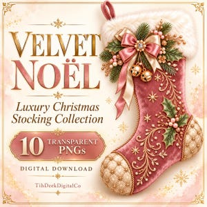 May include: A pink velvet Christmas stocking with a white faux fur cuff, decorated with a pink satin bow, gold jingle bells, and gold embroidery. The text reads VELVET NOËL Luxury Christmas Stocking Collection 10 TRANSPARENT PNGs DIGITAL DOWNLOAD TihDeekDigitalCo.