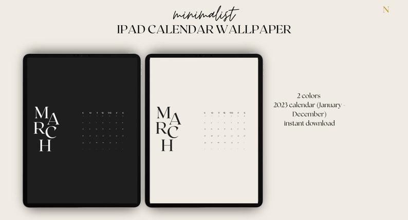 May include: Two iPad screen mockups displaying a minimalist calendar wallpaper for the year 2023. The calendar is in black and white with the word "MARCH" displayed in a vertical column on the left side of each screen. The text "2 colours", "2023 calendar (January - December)", and "instant download" is displayed on the right side of the image.